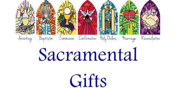 SACRAMENTAL GIFTS