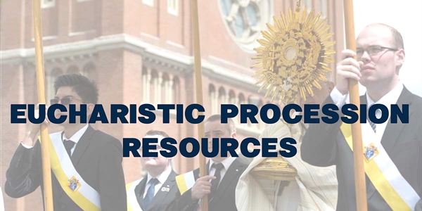 EUCHARISTIC PROCESSION RESOURCES
