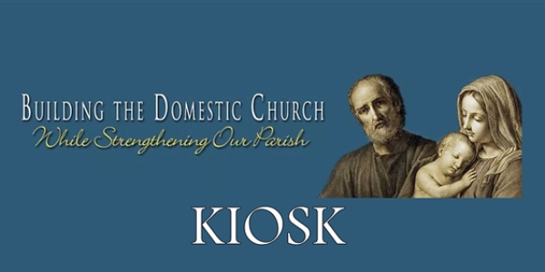 BUILDING THE DOMESTIC CHURCH KIOSK